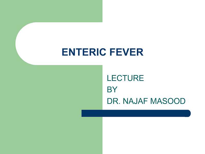 ENTERIC FEVER by Dr Huma.ppt