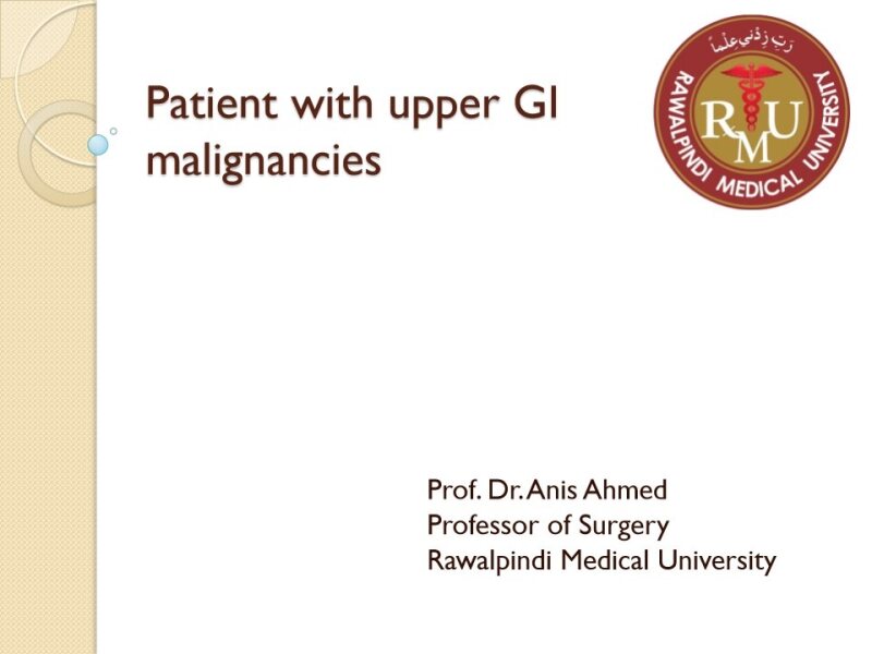 Patient with upper GI malignancies Prof. Anis Ahmed.pdf
