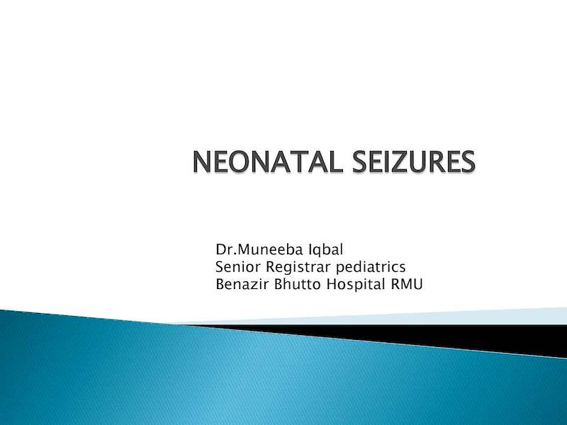 NEONATAL SEIZURES by Dr Muneeba.pdf