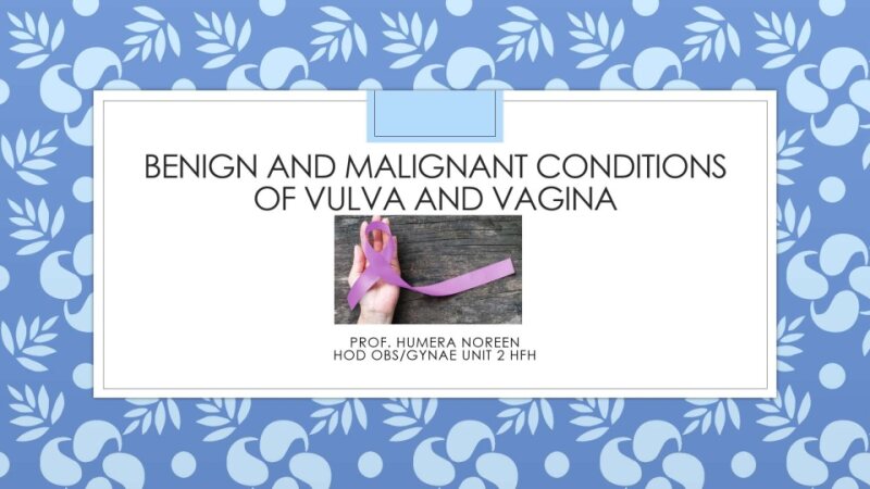 Benign-Malignant-Conditions-of-Vulva-Vagina.pptx