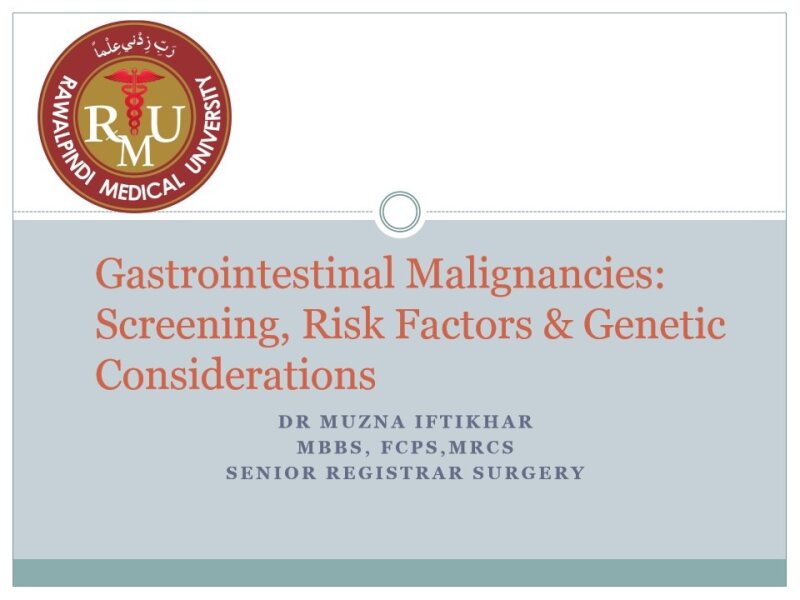 Gastrointestinal Malignancies Screening Risk Factors & Genetic Considerations Dr. Muzna Iftikhar PPT.pdf