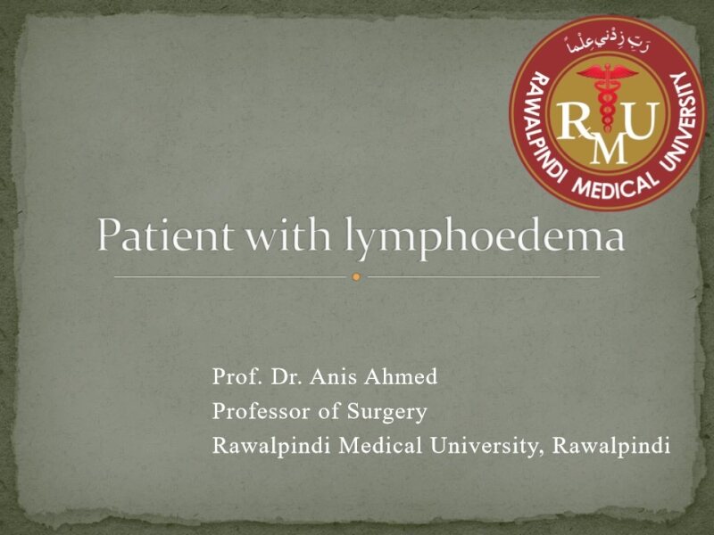 Patient with lymphoedema Prof. Anis Ahmed.pdf