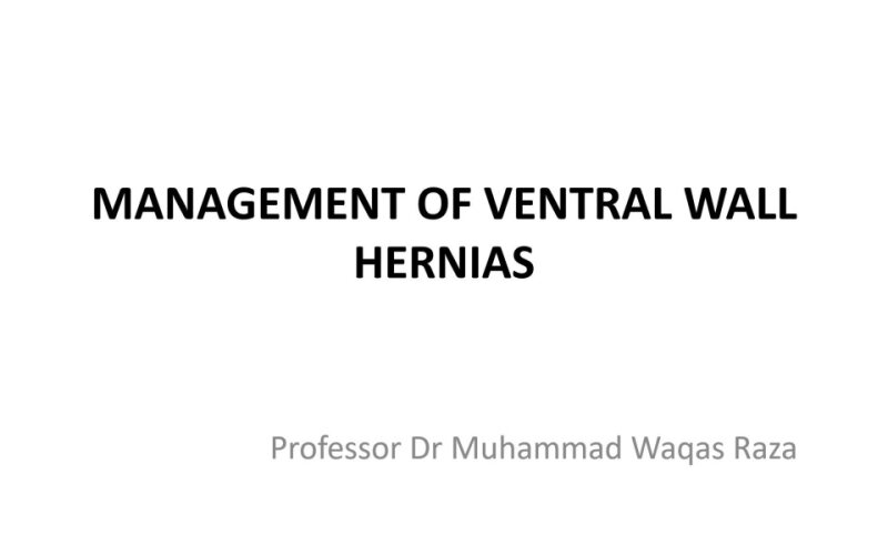 MANAGEMENT-OF-VENTRAL-WALL-HERNIAS-lecture.pptx