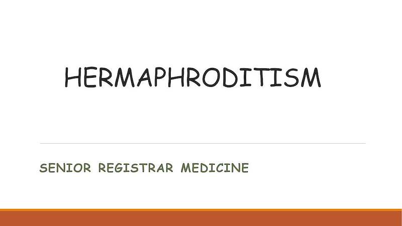 HERMAPHRODITISM  2 YEAR LECTURE.pptx