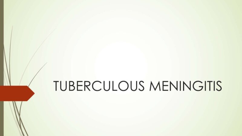 TUBERCULOUS MENINGITIS.pptx