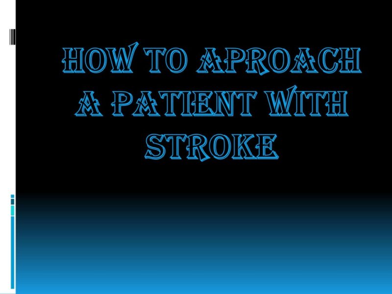 How To Approach a Patient with stroke..pptx