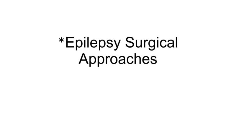 Epilepsy-Surgical-Approaches.pptx
